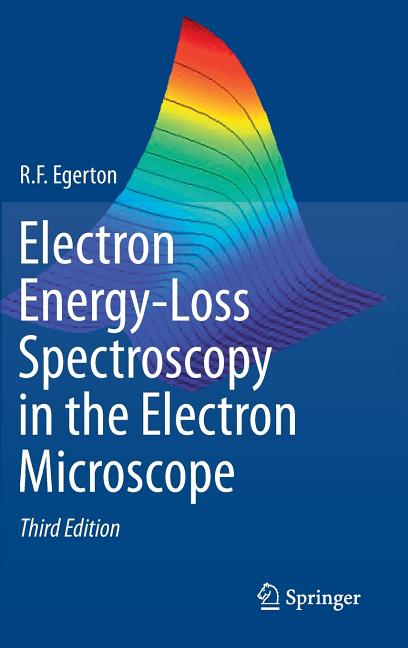 Electron Energy-Loss Spectroscopy in the Electron Microscope (2011) - Ingram