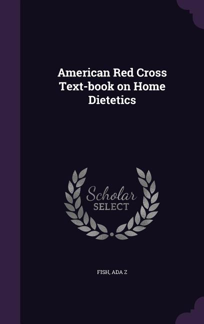 American Red Cross Text-book on Home Dietetics - Ingram