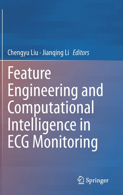 Feature Engineering and Computational Intelligence in ECG Monitoring (2020) - Ingram