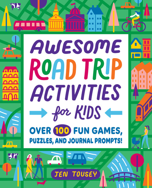 Awesome Road Trip Activities for Kids: Over 100 Fun Games, Puzzles, and Journal Prompts! - Ingram