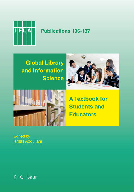 Global Library and Information Science: A Textbook for Students and Educators. with Contributions from Africa, Asia, Australia, New Zealand, Europe, L - Ingram