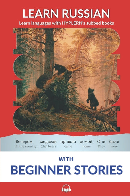 Learn Russian with Beginner Stories: Interlinear Russian to English - Ingram