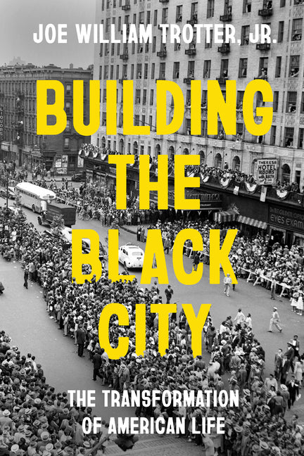 Building the Black City: The Transformation of American Life - Ingram