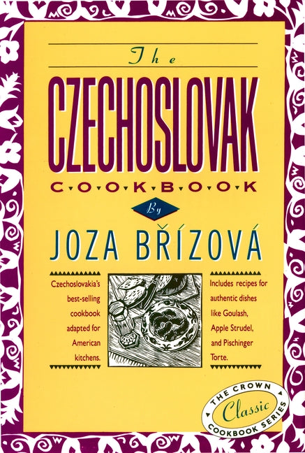 Czechoslovak Cookbook: Czechoslovakia's Best-Selling Cookbook Adapted for American Kitchens. Includes Recipes for Authentic Dishes Like Goulash, Apple - Ingram