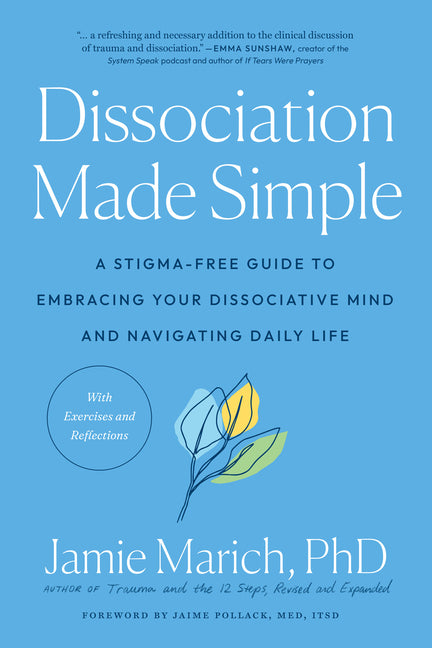 Dissociation Made Simple: A Stigma-Free Guide to Embracing Your Dissociative Mind and Navigating Daily Life - Ingram
