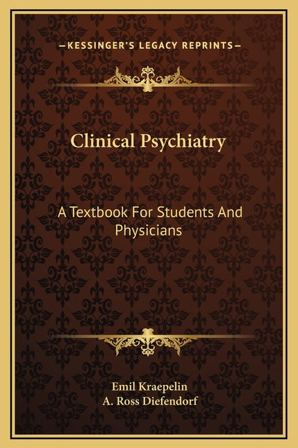Clinical Psychiatry: A Textbook For Students And Physicians - Ingram