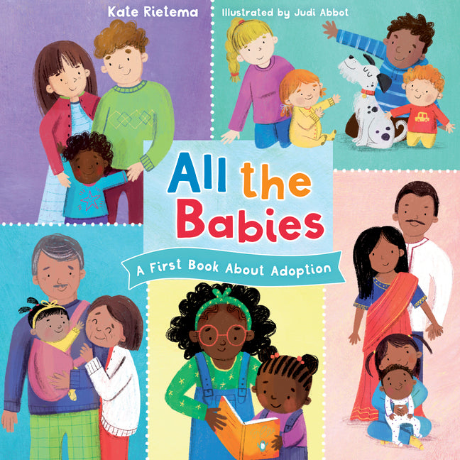 All the Babies: A First Book about Adoption - Ingram