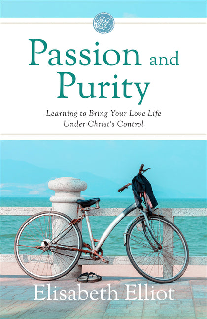 Passion and Purity: Learning to Bring Your Love Life Under Christ's Control - Ingram