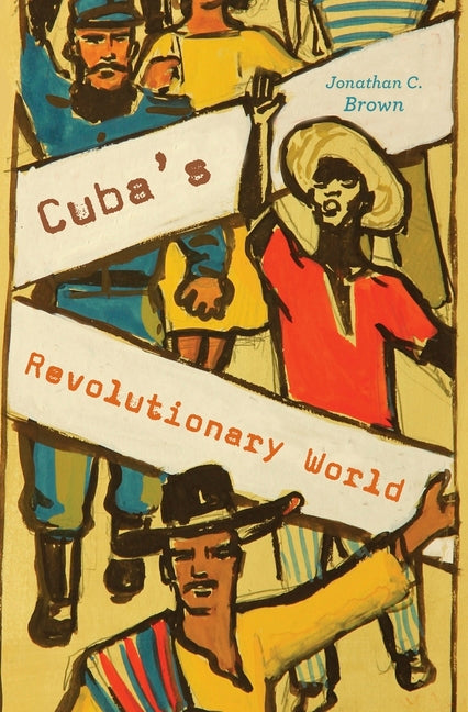 Cuba's Revolutionary World - Ingram