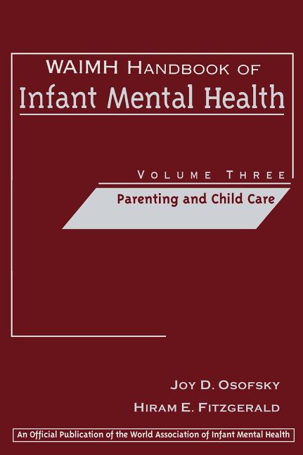 Waimh Handbook of Infant Mental Health, Parenting and Child Care - Ingram
