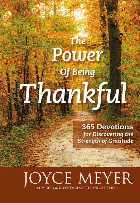 Power of Being Thankful: 365 Devotions for Discovering the Strength of Gratitude - Ingram