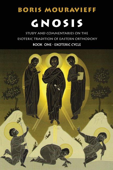 Gnosis Volume I: Study and Commentaries on the Esoteric Tradition of Eastern Orthodoxy (Eng Reprint) - Ingram