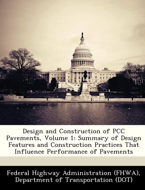 Design and Construction of Pcc Pavements, Volume 1: Summary of Design Features and Construction Practices That Influence Performance of Pavements - Ingram