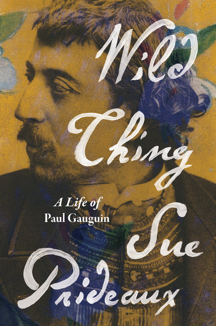 Wild Thing: A Life of Paul Gauguin - Ingram