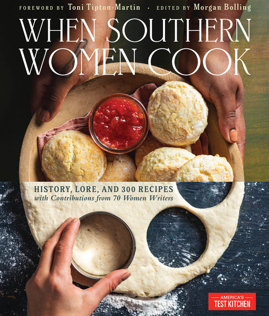 When Southern Women Cook: History, Lore, and 300 Recipes with Contributions from 70 Women Writers - Ingram