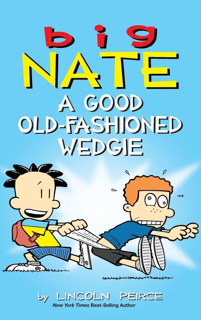 Big Nate: A Good Old-Fashioned Wedgie - Ingram
