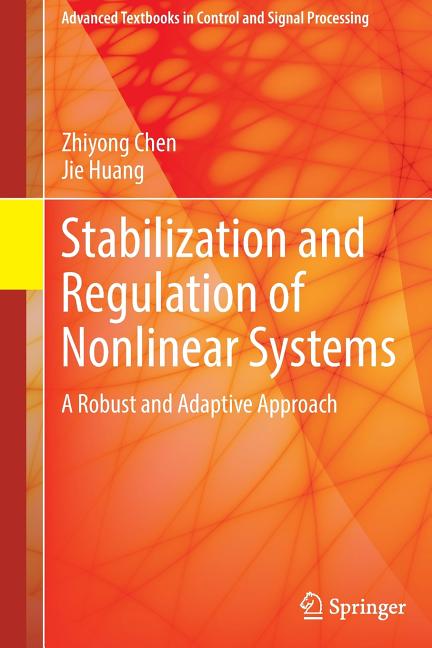 Stabilization and Regulation of Nonlinear Systems: A Robust and Adaptive Approach (2015) - Ingram