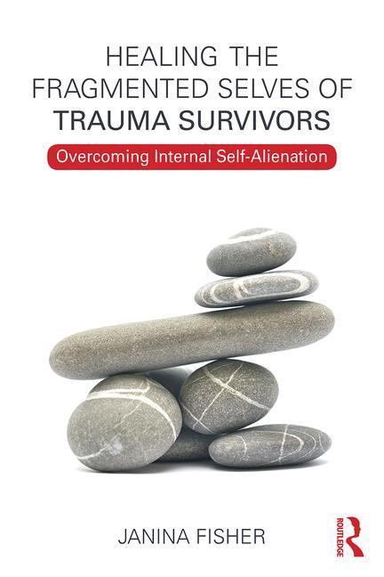 Healing the Fragmented Selves of Trauma Survivors: Overcoming Internal Self-Alienation - Ingram