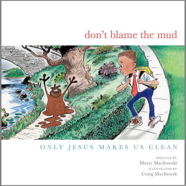 Don't Blame the Mud: Only Jesus Makes Us Clean - Ingram