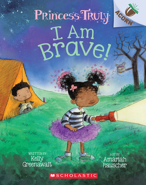 I Am Brave!: An Acorn Book (Princess Truly #5): Volume 5 - Ingram