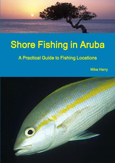 Shore Fishing in Aruba - Ingram