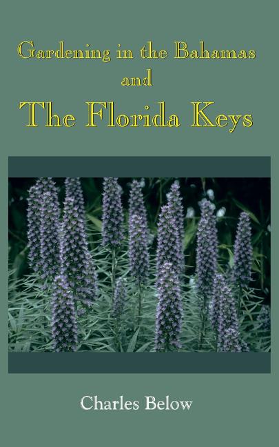 Gardening in the Bahamas and The Florida Keys - Ingram
