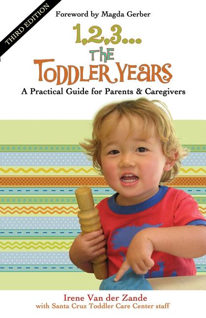 1, 2, 3... the Toddler Years: A Practical Guide for Parents & Caregivers - Ingram