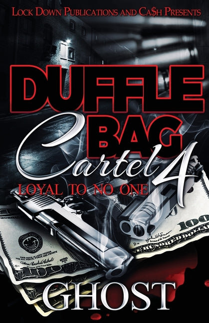 Duffle Bag Cartel 4: Loyal To No One - Ingram