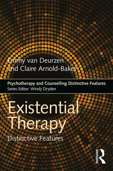 Existential Therapy: Distinctive Features - Ingram