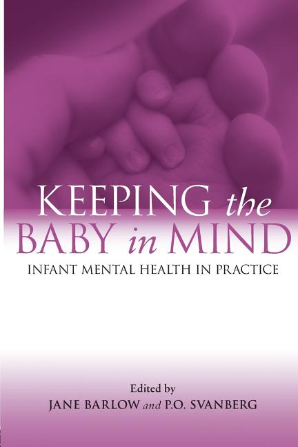 Keeping The Baby In Mind: Infant Mental Health in Practice - Ingram