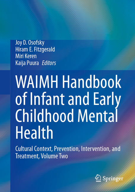 Waimh Handbook of Infant and Early Childhood Mental Health: Cultural Context, Prevention, Intervention, and Treatment, Volume Two (2024) - Ingram