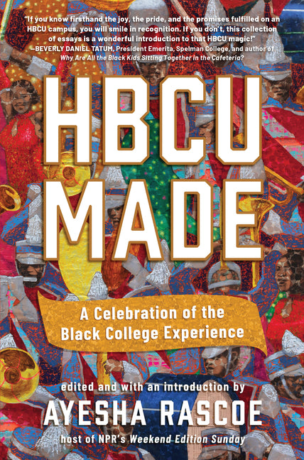 Hbcu Made: A Celebration of the Black College Experience - Ingram