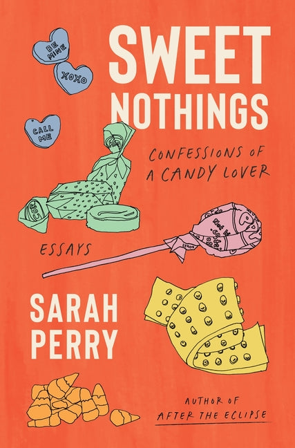 Sweet Nothings: Confessions of a Candy Lover - Ingram
