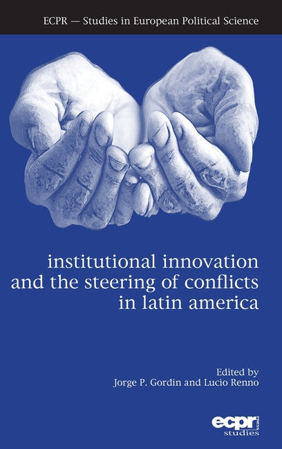 Institutional Innovation and the Steering of Conflicts in Latin America - Ingram