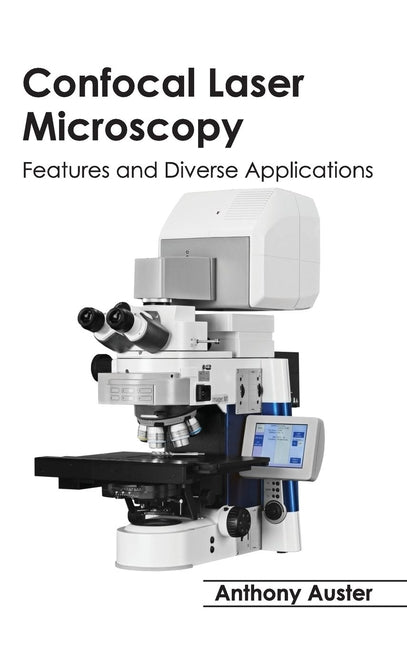 Confocal Laser Microscopy: Features and Diverse Applications - Ingram
