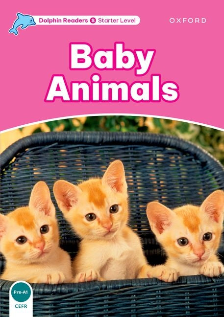 Dolphin Readers: Starter Level: 175-Word Vocabularybaby Animals - Ingram