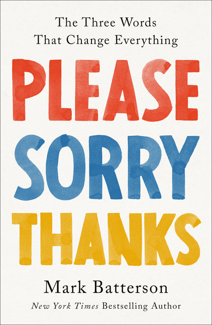 Please, Sorry, Thanks: The Three Words That Change Everything - Ingram