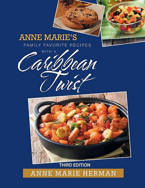 Anne Marie's Family Favorite Recipes With A Caribbean Twist - Ingram