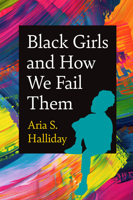 Black Girls and How We Fail Them - Ingram