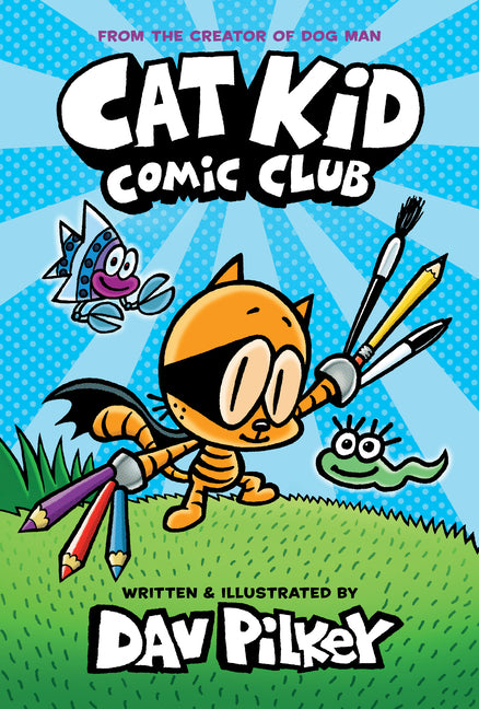 Cat Kid Comic Club: A Graphic Novel (Cat Kid Comic Club #1): From the Creator of Dog Man - Ingram