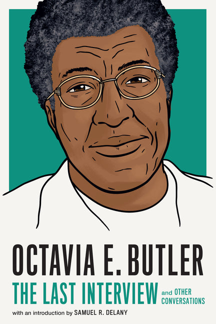 Octavia E. Butler: The Last Interview: And Other Conversations - Ingram