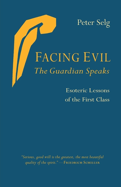 Facing Evil and the Guardian Speaks: Esoteric Lessons of the First Class - Ingram