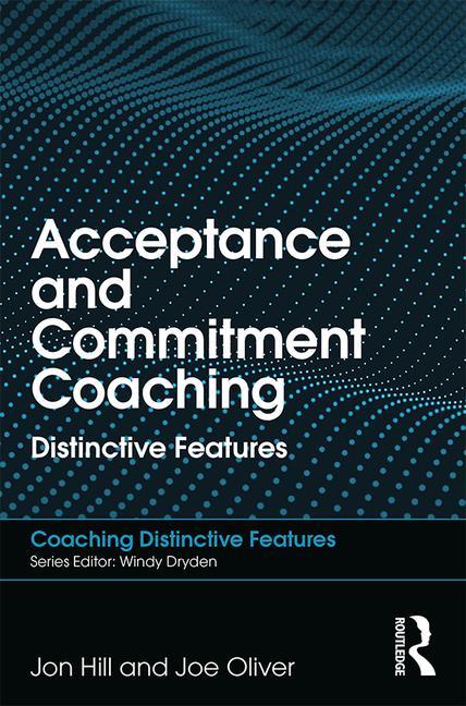 Acceptance and Commitment Coaching: Distinctive Features - Ingram
