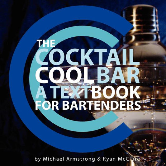 Cocktail Cool Bar: A Textbook for Bartenders - Ingram