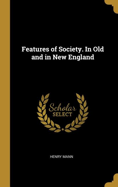 Features of Society. In Old and in New England - Ingram