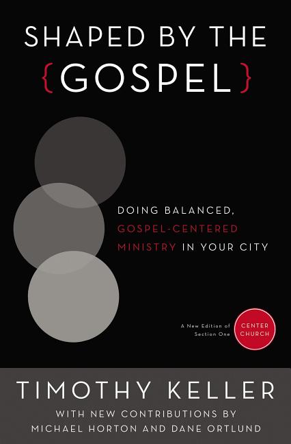 Shaped by the Gospel: Doing Balanced, Gospel-Centered Ministry in Your City - Ingram