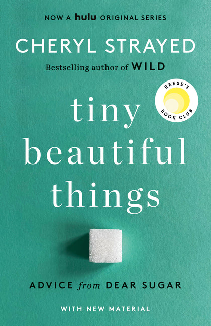 Tiny Beautiful Things (10th Anniversary Edition): Reese's Book Club: Advice from Dear Sugar - Ingram
