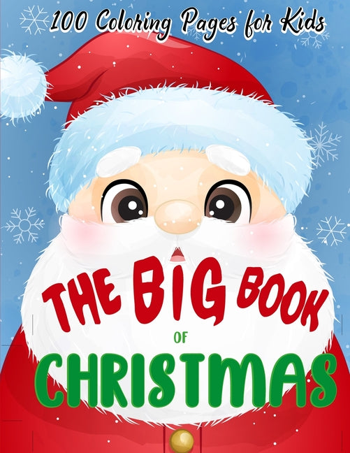 Big Book of Christmas Coloring Pages for Kids: A Fun Coloring Book for Toddlers & Kids With Charming Christmas Scenes Featuring Santa Clause, Snowmen, - Ingram