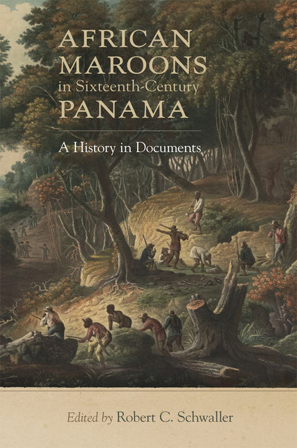 African Maroons in Sixteenth-Century Panama: A History in Documents - Ingram