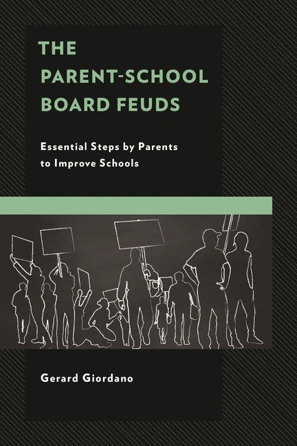 Parent-School Board Feuds: Essential Steps by Parents to Improve Schools - Ingram